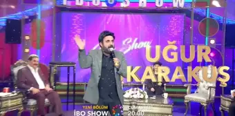 İbo Show konuğu Uğur Karakuş kimdir? Uğur Karakuş aslen nereli ve kaç yaşında? Uğur Karakuş şarkıları ve türküleri!