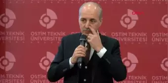 ANKARA AK Parti'li Kurtulmuş: Türkiye'nin daha güçlü ileriye yürümesi gerekir