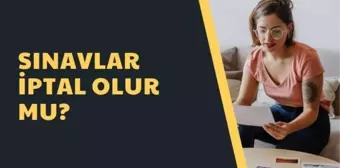 Sınavlar iptal olur mu? Lise ve ortaokullarda sınavlar olacak mı?