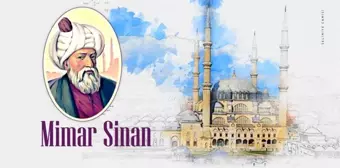 Mimar Sinan kimdir? Mimar Sinan eserleri nelerdir? Mimar Sinan hayatı ve biyografisi nedir?