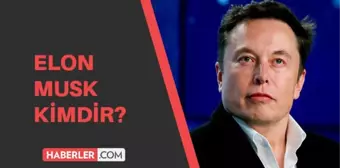 Elon Musk kimdir? Elon Musk kaç yaşında, aslen nerelidir? Elon Musk'ın Twitter adresi nedir?