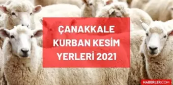 Çanakkale kurban kesim yerleri! 2021 Çanakkale kurbanlık satış yerleri, pazar yerleri ve kurban kesim yerleri neresidir? Adres ve iletişim bilgileri!