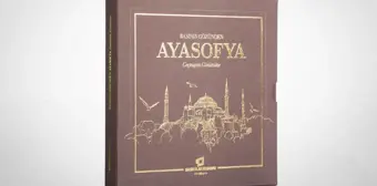 'Basının Gözünden Ayasofya - Geçmişten Günümüze' raflardaki yerini aldı