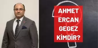 Ahmet Ercan Gegez kimdir? Kaç yaşında, nereli, mesleği ne? Prof. Dr. Ahmet Ercan Gegez hayatı ve biyografisi!