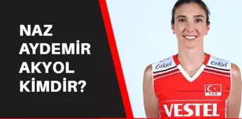 Naz Aydemir Akyol kimdir? Naz Aydemir Akyol kaç yaşında, aslen nerelidir? Naz Aydemir Akyol evli mi? Naz Aydemir Akyol hangi mevkiide oynuyor?