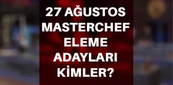 MasterChef eleme adayları kim oldu? 27 Ağustos 2021 Masterchef eleme adayları kimler? Masterchef potaya kim gitti? Masterchef Türkiye elenme adayları!