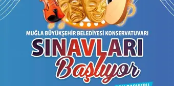 Muğla Büyükşehir Beledyesi Konservatuvar Sınavları Başlıyor