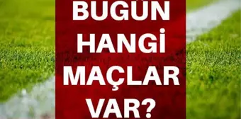 Bugün maç var mı? 14 Ekim Perşembe bugün hangi maçlar var? Bugün kimlerin maçı var? Hangi maç hangi kanalda? Bu akşam hangi maçlar var?