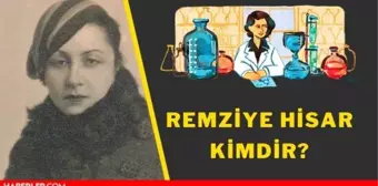 Madam Curie'nin öğrencisi Remziye Hisar kimdir? Google Doodle'a taşınan Remziye Hisar buluşları nedir?