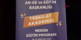 MERSİN'DE AK PARTİ 'TEŞKİLAT AKADEMİSİ' BAŞLADI