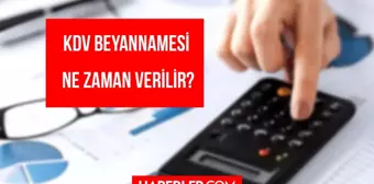 KDV beyannamesi nedir? Ne zaman verilir?