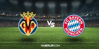 Villarreal - Bayern München maçı ne zaman, saat kaçta, hangi kanalda? Villarreal - Bayern München maçı şifresiz mi?