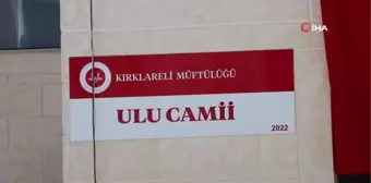 Kırklareli'nde inşa edilen Ulu Camisi ibadete açıldı