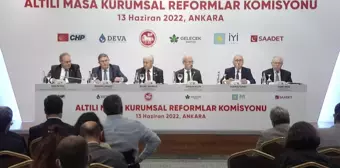 Altı Siyasi Partinin 'Kurumsal Reformlar Komisyonu' Toplandı.