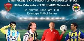 Fenerbahçe'nin Eski Yıldızları, Hatay Veteranlar Takımı ile Mücadele Edecek