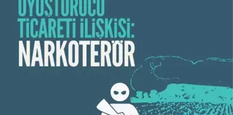 Narkotik: Uyuşturucudan gelir sağlayan PKK, yandaşları ve NARKOTERÖR'le mücadelede kararlıyız
