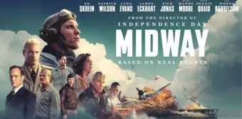 Midway filmi konusu ne? Midway filmi oyuncuları kimler? Midway IMDB puanı kaç, gerçek bir hikaye mi?