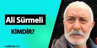 Ali Sürmeli kimdir? Ali Sürmeli sağlık durumu ne?