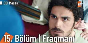 Gül Masalı 15. Bölüm Fragmanı | 'Çeksene Tetiği' ? @Gül Masalı ?