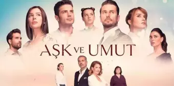 Aşk ve Umut oyuncuları kimdir? Aşk ve Umut hangi gün, saat kaçta? Aşk ve Umut konusu nedir?