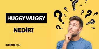 Huggy Wuggy nedir? Huggy Wuggy tehlikeli mi? Neden yasaklanması isteniyor?