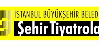 İBB ŞEHİR TİYATROLARI'NDA BU HAFTA!