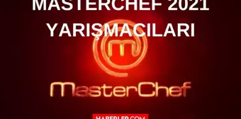 Masterchef 2021 yarışmacıları ve isimleri nelerdir? (Tüm Sıralama) Masterchef 2021'de kim kaçıncı oldu? 2021 Masterchef Türkiye 1. 2. ve 3. sü kimler?