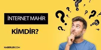 Dünyanın ilk internet fenomeni İnternet Mahir kimdir?