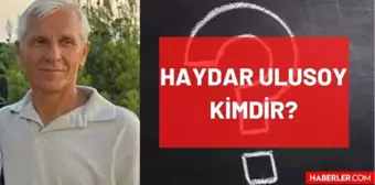 Haydar Ulusoy kimdir, öldü mü, neden öldü, kaç yaşında vefat etti? Özge Ulusoy'un babası Haydar Ulusoy'un hastalığı var mıydı, neden vefat etti?