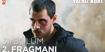 Yalnız Kurt 31. Bölüm 2. Fragmanı | 'Altay'la Meryem ölmeye hazır!'