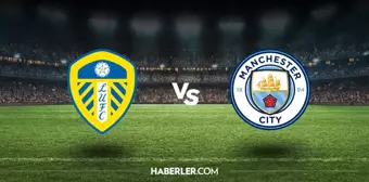 Leeds United - Manchester City maçı ne zaman saat kaçta? Leeds United - Manchester City maçı CANLI şifresiz izleme linki var mı?