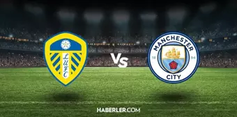 Leeds United - Manchester City maç özeti yayınlandı mı? Leeds United - Manchester City maçı kaç kaç bitti, kim kazandı? Maçın tüm gollerini izle!