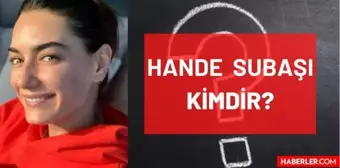 Hande Subaşı kimdir? Hande Subaşı kaç yaşında, nereli, mesleği nedir? Masterchef Ünlüler konuğu Hande Subaşı'nın hayatı ve biyografisi!