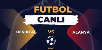 Beşiktaş - Alanyaspor maçı ne zaman, hangi kanalda? Beşiktaş - Alanyaspor CANLI - ŞİFRESİZ izleme linki var mı?