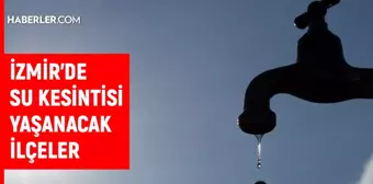 İZSU İzmir su kesintisi: 20 Şubat İzmir su kesintisi listesi!