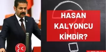 Hasan Kalyoncu kimdir? Kaç yaşında, nereli, mesleği ne? Hasan Kalyoncu'nun hayatı ve biyografisi!