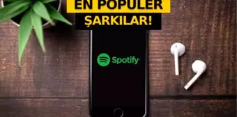 Spotify'da en çok dinlenen şarkılar belli oldu!