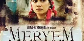 Meryem filmi nerede çekildi? Meryem filmi konusu nedir, oyuncuları kimler?