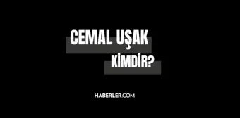 Cemal Uşak kimdir? Cemal Uşak kaç yaşında, nereli? Cemal Uşak hayatı ve biyografisi!