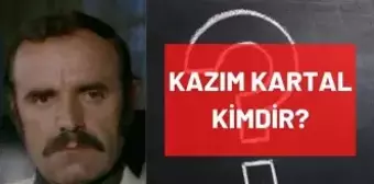 Kazım Kartal kimdir, kaç yaşında vefat etti? Kazım Kartal (Kazım Dilcan) kimdir, nereli, mesleği ne, hangi dizi ve filmlerde rol aldı?