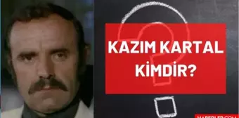 Kazım Kartal kimdir, kaç yaşında vefat etti? Kazım Kartal (Kazım Dilcan) kimdir, nereli, mesleği ne, hangi dizi ve filmlerde rol aldı?