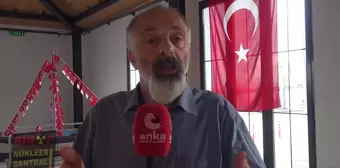 Metalürji Yüksek Mühendisi Cemalettin Küçük: 'Nükleer Tepkimeyi Başlattığınız Zaman Ortaya Çıkabilecek Olan Sonuçları Kolay Kolay Tahmin Edemezsiniz'