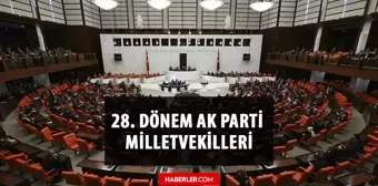 AK Parti kaç milletvekili çıkardı? AK Parti milletvekili sayısı kaç? 28. Dönem AK Parti milletvekilleri kim? İsimleri ile milletvekili listesi!