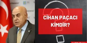 Cihan Paçacı kimdir? Kaç yaşında, nereli, mesleği ne, hangi partili? Mustafa Cihan Paçacı'nın hayatı ve biyografisi!