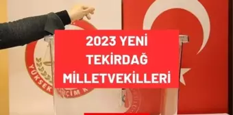 Tekirdağ kaç milletvekili çıkarıyor? Tekirdağ milletvekilleri sayısı kaç? 28. Dönem Tekirdağ AK Parti ve CHP milletvekil listesi