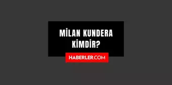 Milan Kundera kimdir? Milan Kundera öldü mü, neden öldü? Milan Kundera hayatı ve biyografisi!