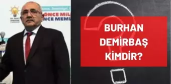 Burhan Demirbaş kimdir? Nereli, mesleği ne, kaç yaşında vefat etti? Burhan Demirbaş'ın hayatı ve biyografisi!