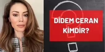 Didem Ceran kimdir? Kaç yaşında, nereli, mesleği ne? Didem Ceran'ın hayatı ve biyografisi!