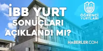 İBB YURT SONUÇLARI AÇIKLANDI MI, ne zaman açıklanacak? İBB yurt sonuçları sorgulama! İBB yurt başvuru 2023-2024 belli oldu mu?