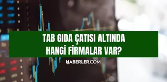 TAB gıda çatısı altında hangi firmalar var? TAB gıda çatısı altında hangi yemek firmaları bulunuyor?